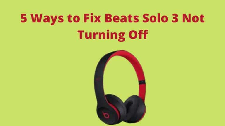 Beats Solo 3 Not Turning Off (Solved)