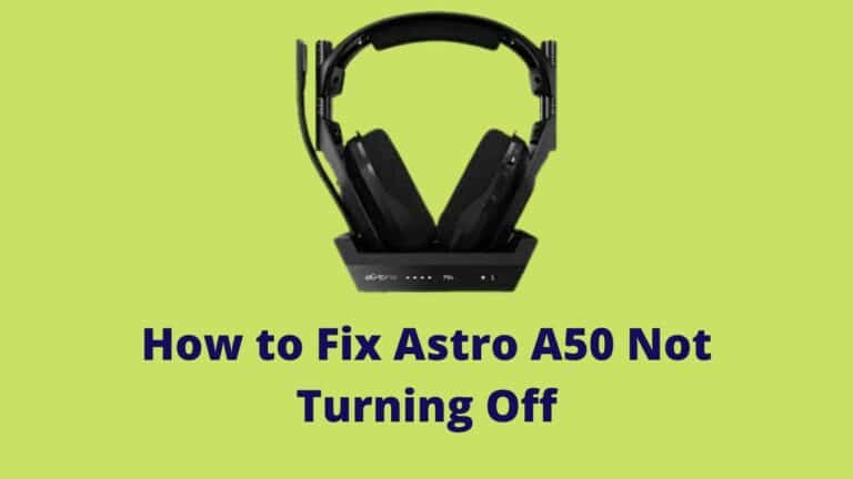 Astro A50 Not Turning Off (How to Fix)