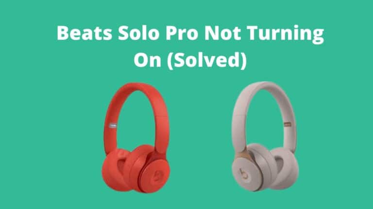 Beats Solo Pro Not Turning On (Solved)