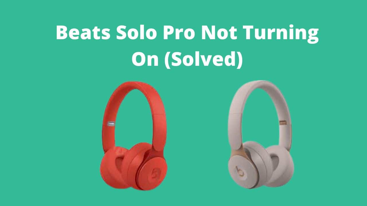 Beats Solo Pro Not Turning On (Solved) - Headphones Dude