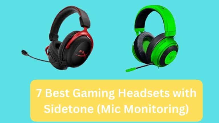 7 Best Gaming Headsets with Sidetone (Mic Monitoring)