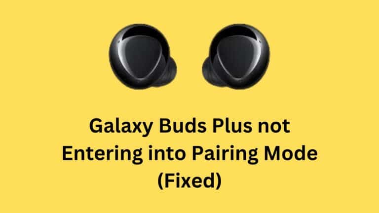 Galaxy Buds Plus not Entering into Pairing Mode (Fixed)