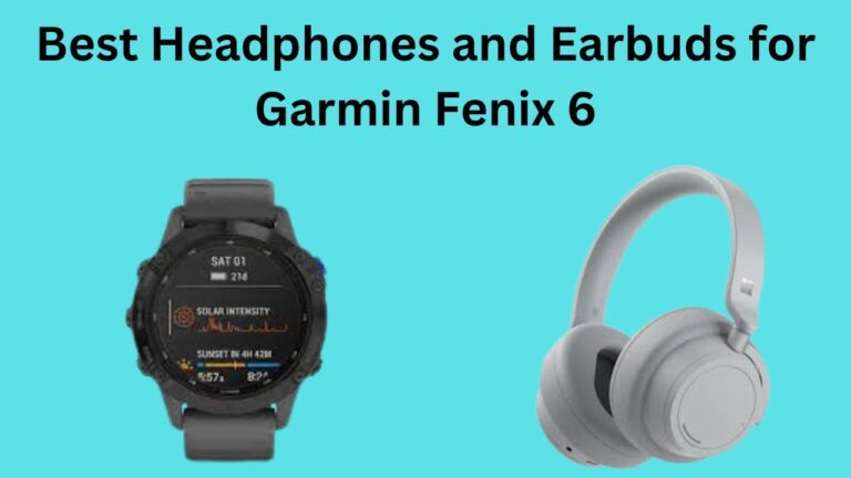 5 Best Headphones and Earbuds for Garmin Fenix 6 (In 2023)