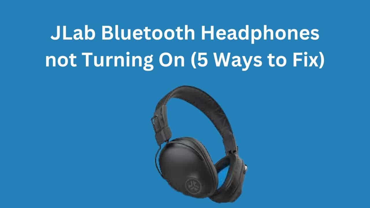 JLab Bluetooth Headphones Not Turning On 5 Ways to Fix