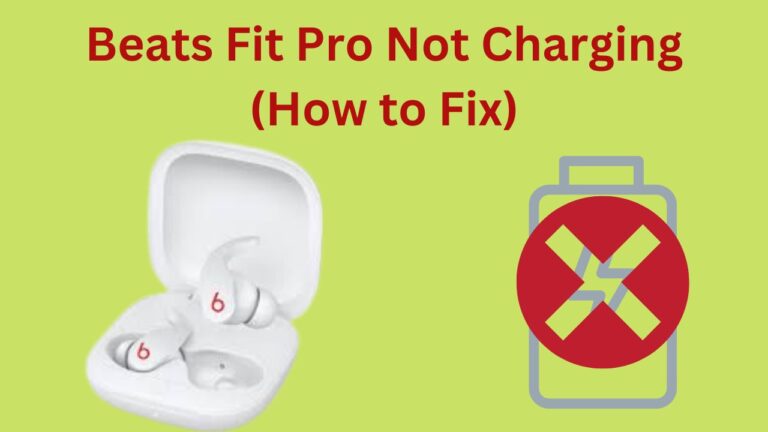 Beats Fit Pro Not Charging (How to Fix)