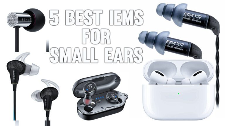 5 Best IEMs For Small Ears In 2023