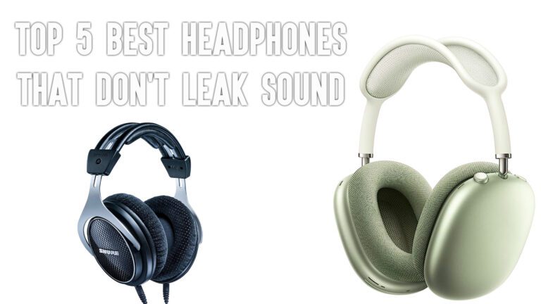 Top 5 Best Headphones That Don’t Leak Sound